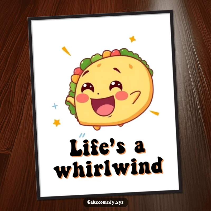 Funny spinning taco poster with a delighted taco and giddy expression, perfect for creating a lively and humorous atmosphere on your walls.