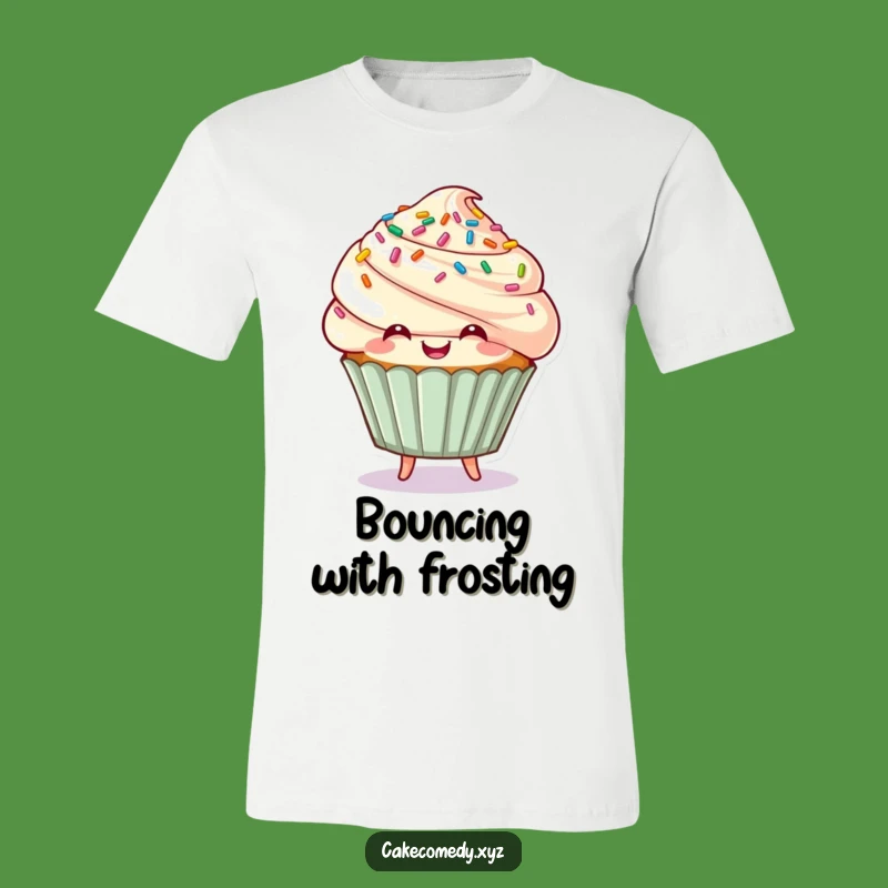 Funny Cupcake T-Shirt: Happy Bouncing Tee, a Sweet & Humorous Gift